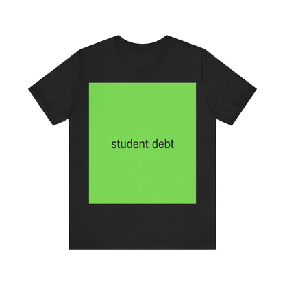 Student Debt Brat Tee