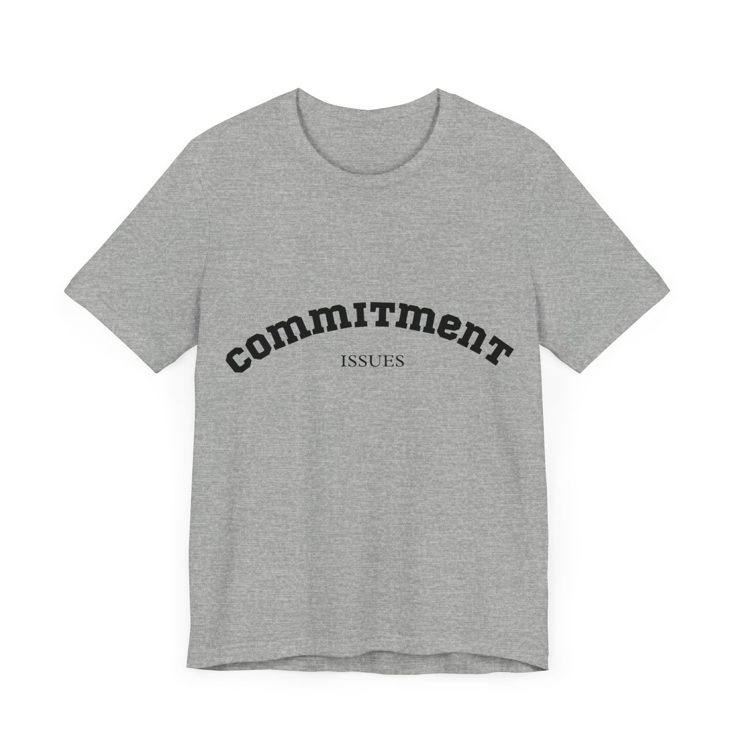 Commitment Issues College Shirt