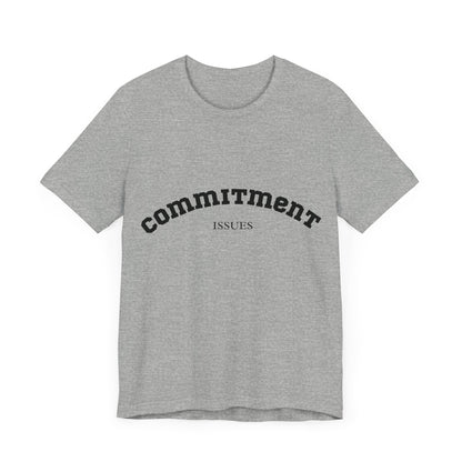 Commitment Issues College Shirt