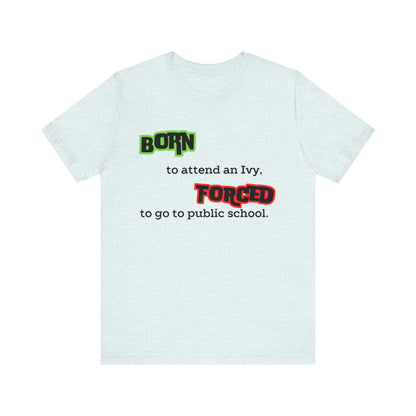 Born To, Force To, Tee