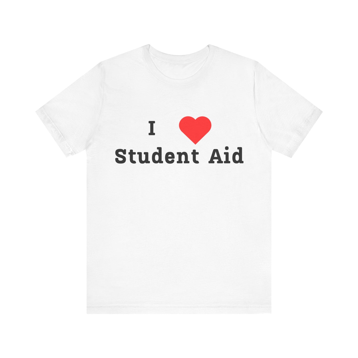 I Heart Student Aid Tee