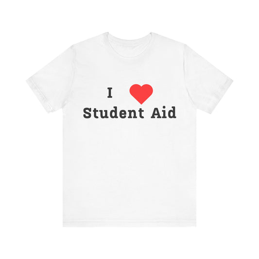 I Heart Student Aid Tee