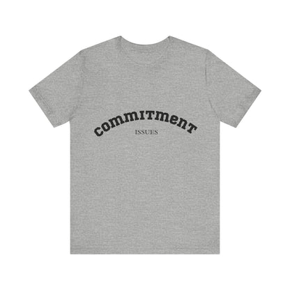 Commitment Issues College Shirt