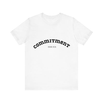 Commitment Issues College Shirt