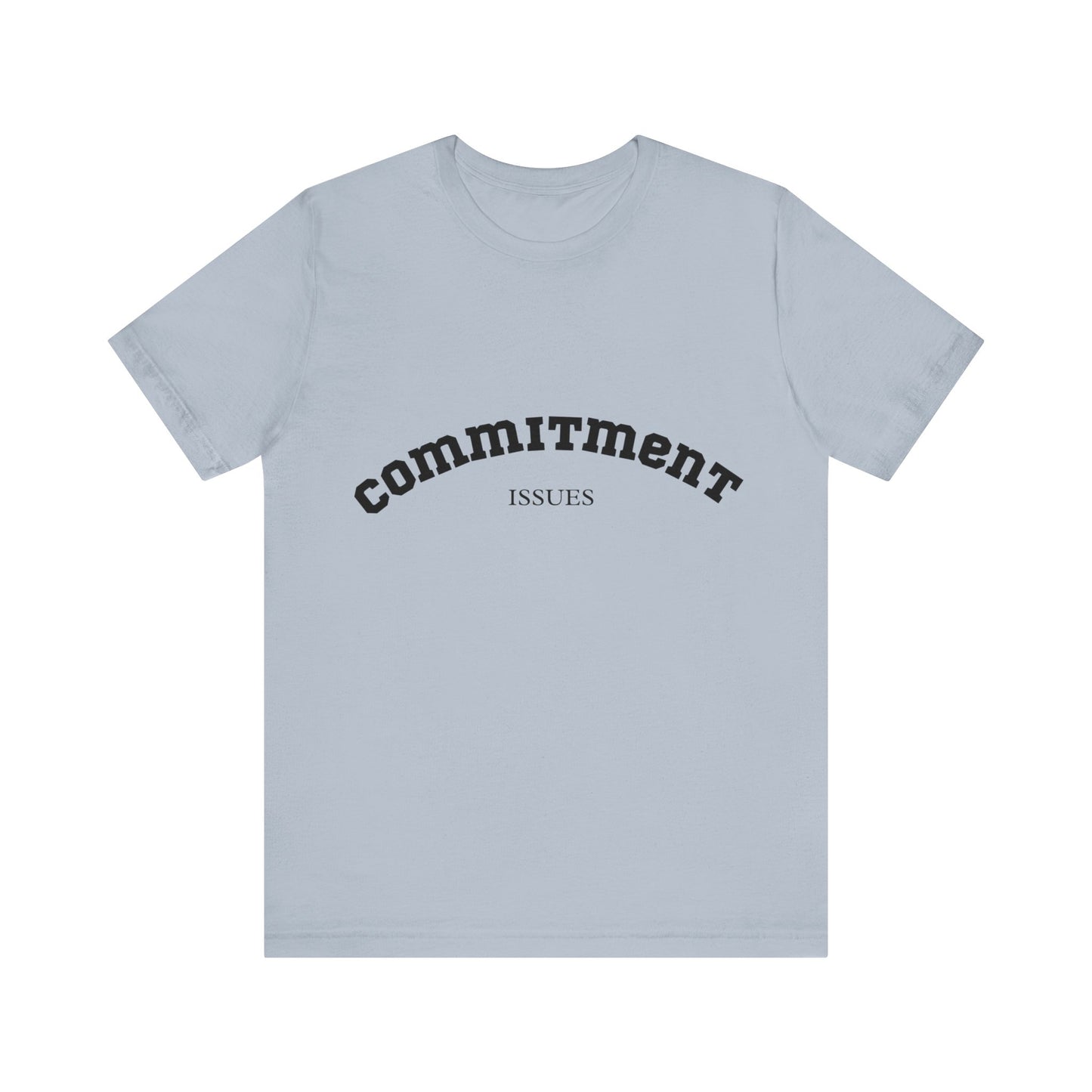 Commitment Issues College Shirt