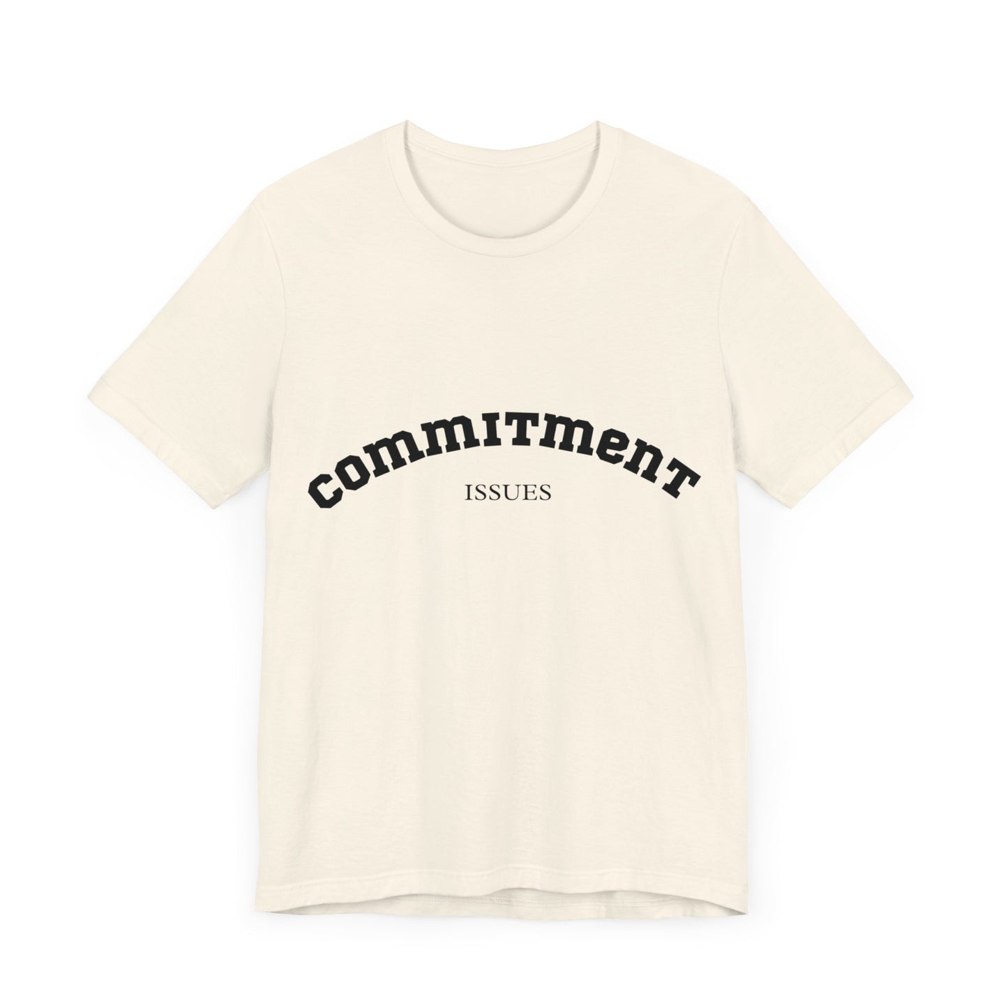 Commitment Issues College Shirt