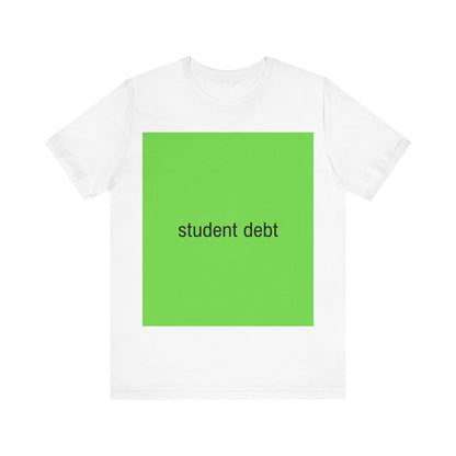 Student Debt Brat Tee