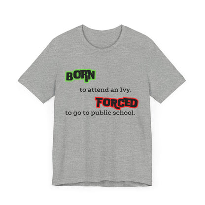 Born To, Force To, Tee