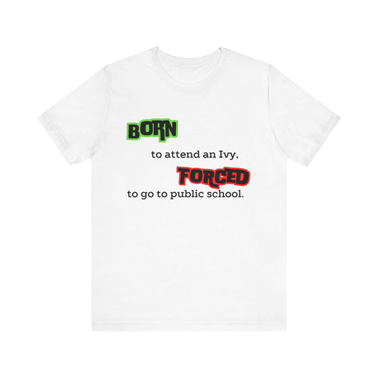 Born To, Force To, Tee