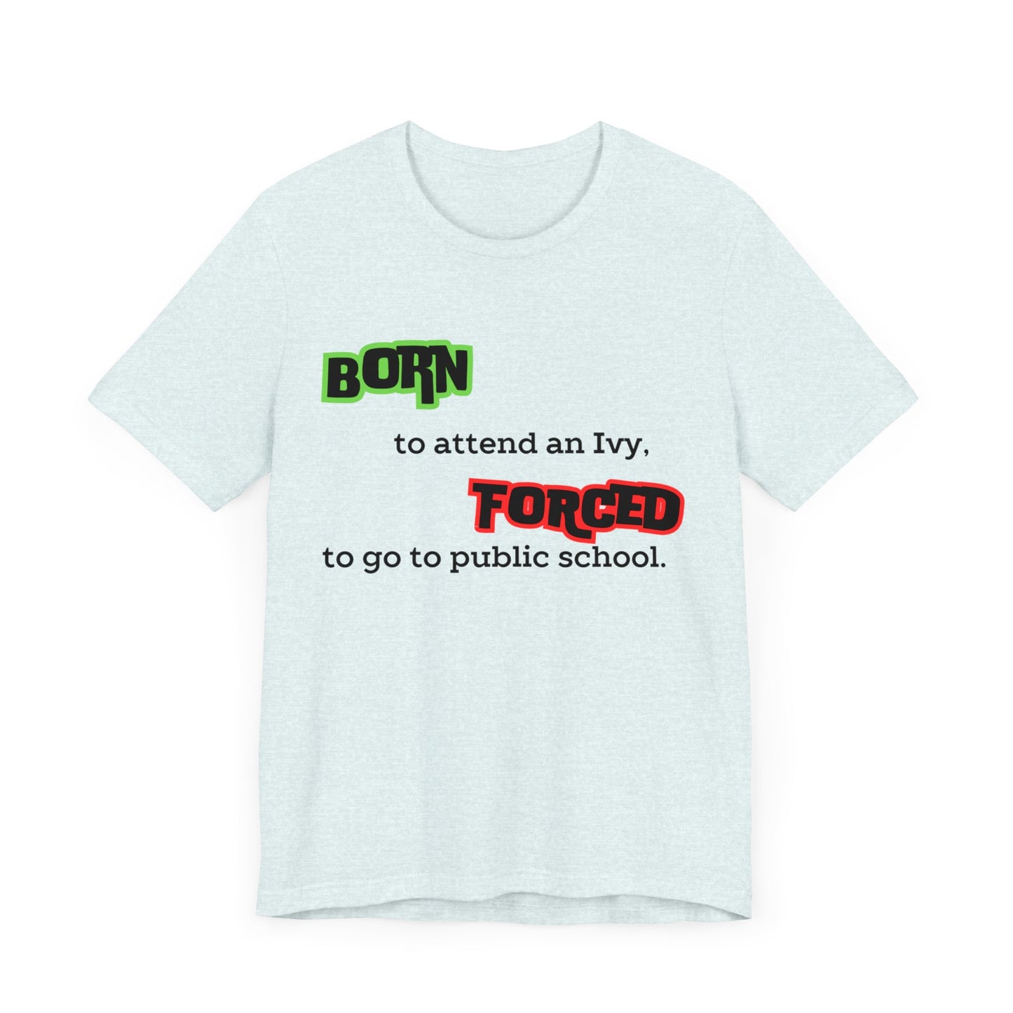 Born To, Force To, Tee