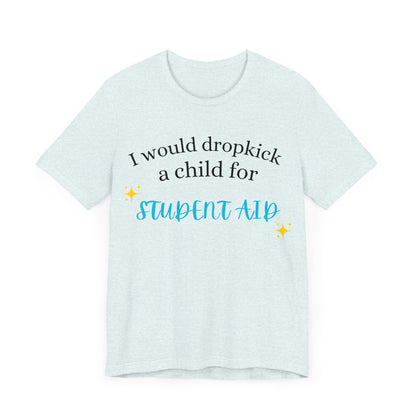 Dropkick a Child for Student Aid.