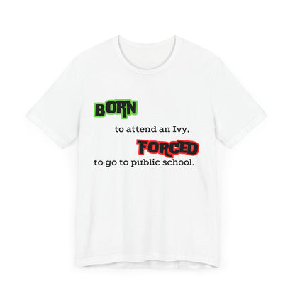 Born To, Force To, Tee