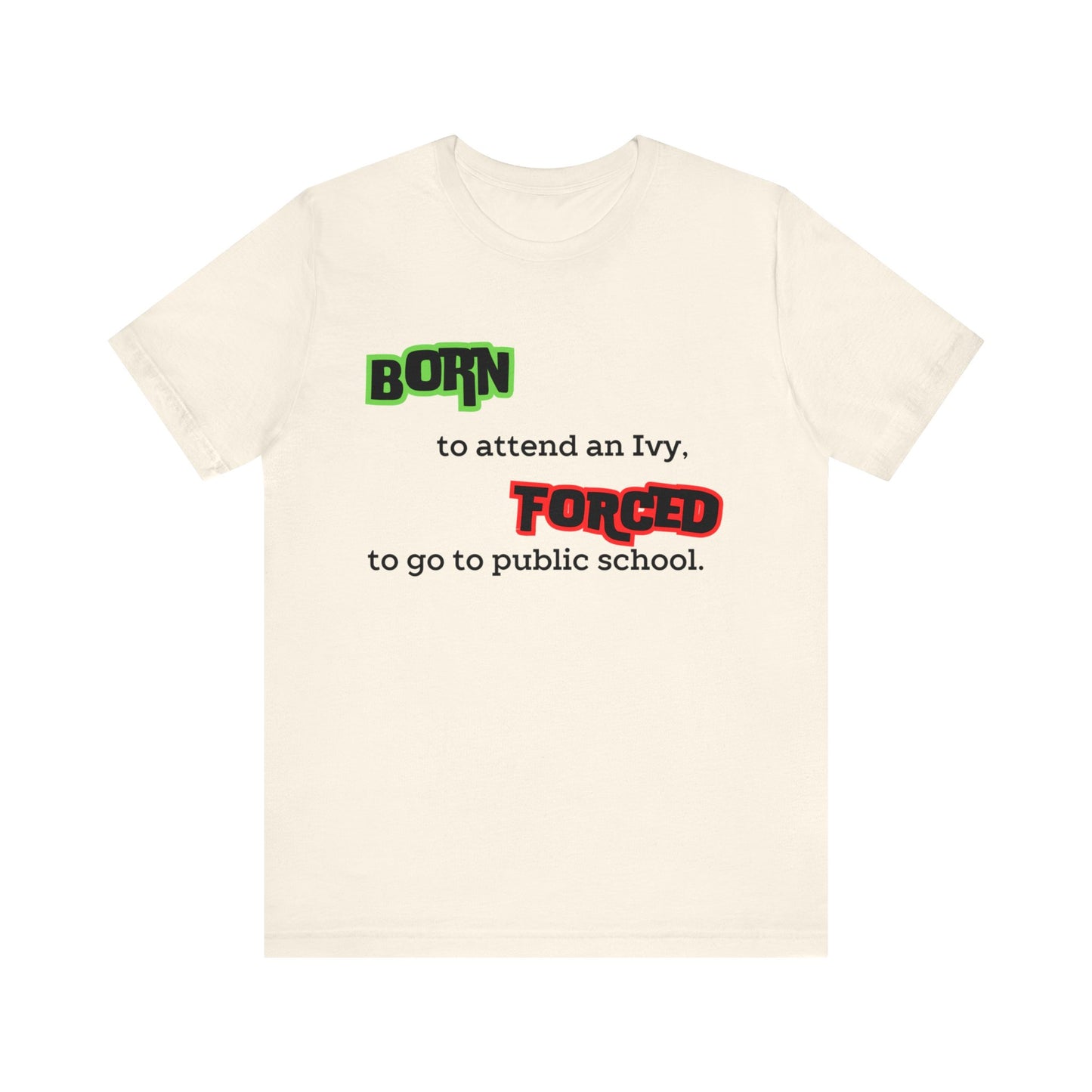 Born To, Force To, Tee